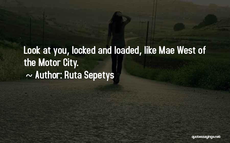 Locked And Loaded Quotes By Ruta Sepetys