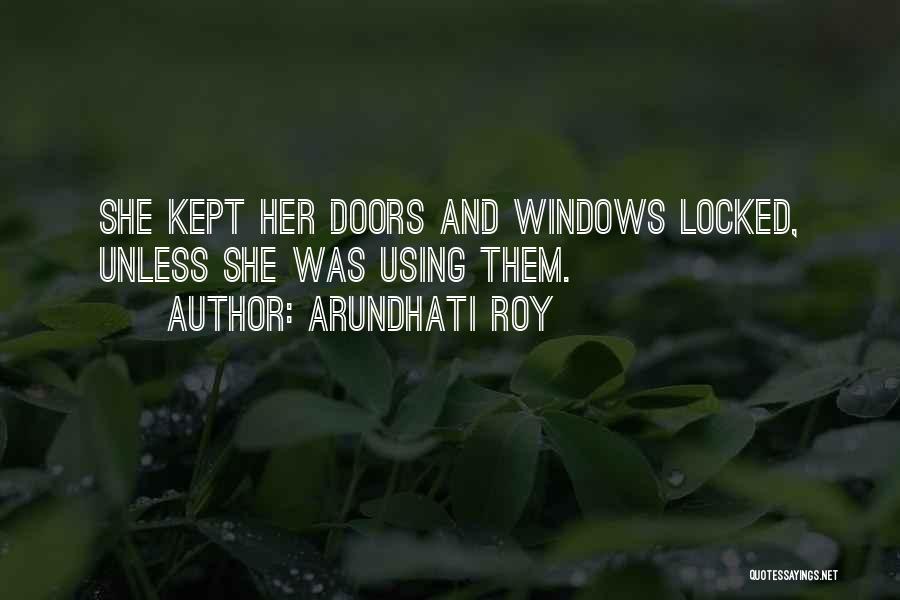 Locked Doors Quotes By Arundhati Roy