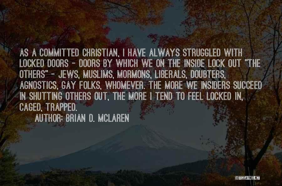 Locked Doors Quotes By Brian D. McLaren