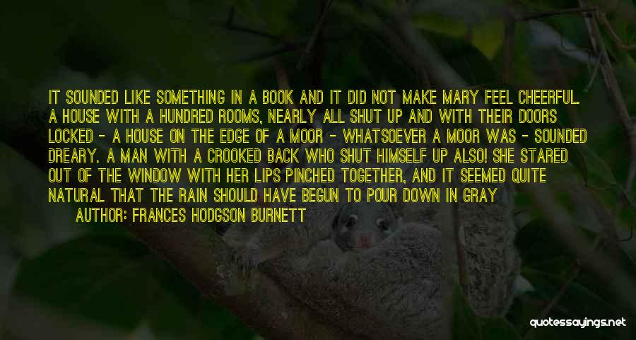 Locked Down Quotes By Frances Hodgson Burnett