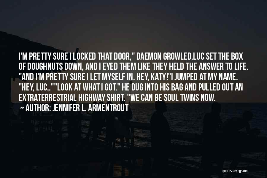 Locked Down Quotes By Jennifer L. Armentrout