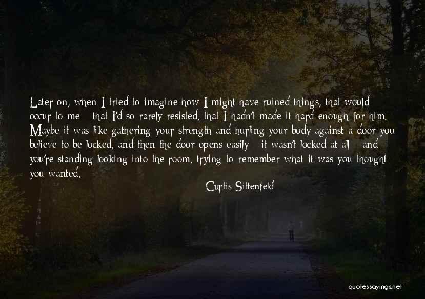 Locked Room Quotes By Curtis Sittenfeld Locked Room Quotes By Curtis Sittenfeld