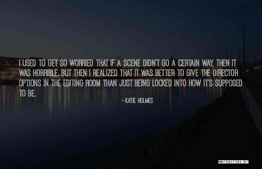 Locked Room Quotes By Katie Holmes Locked Room Quotes By Katie Holmes