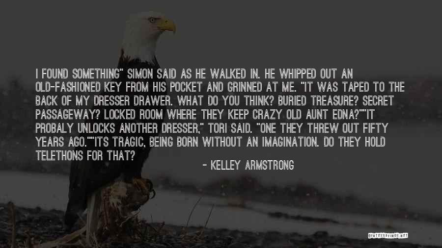 Locked Room Quotes By Kelley Armstrong Locked Room Quotes By Kelley Armstrong