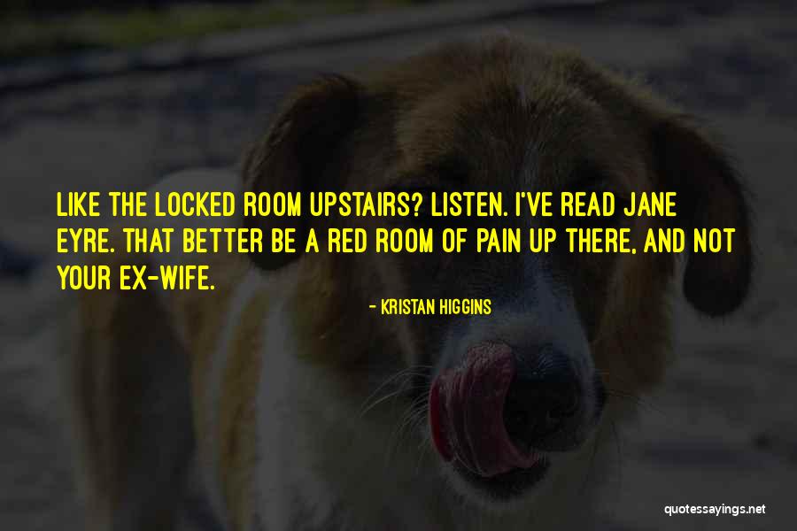 Locked Room Quotes By Kristan Higgins Locked Room Quotes By Kristan Higgins