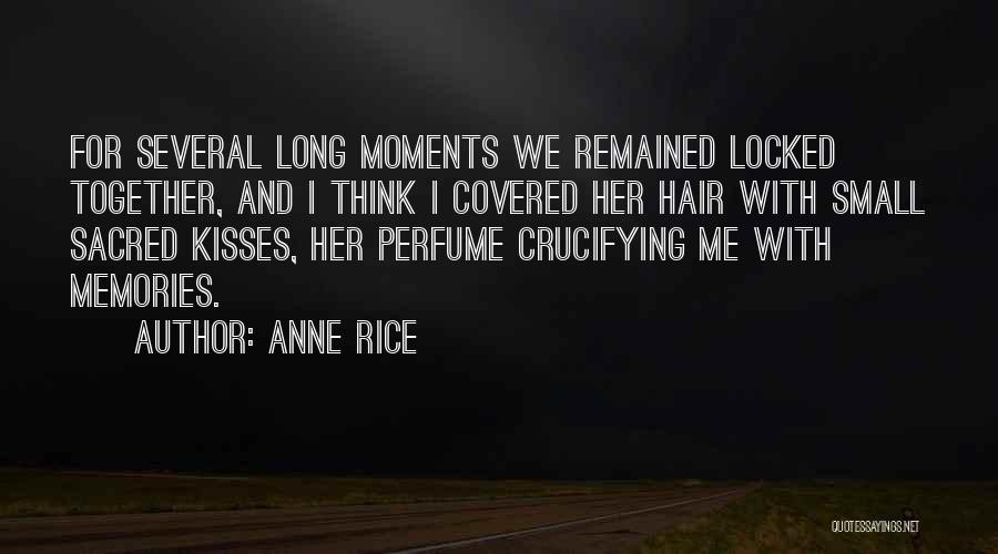 Locked Together Quotes By Anne Rice
