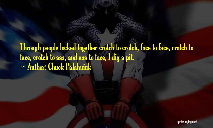 Locked Together Quotes By Chuck Palahniuk