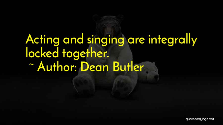 Locked Together Quotes By Dean Butler