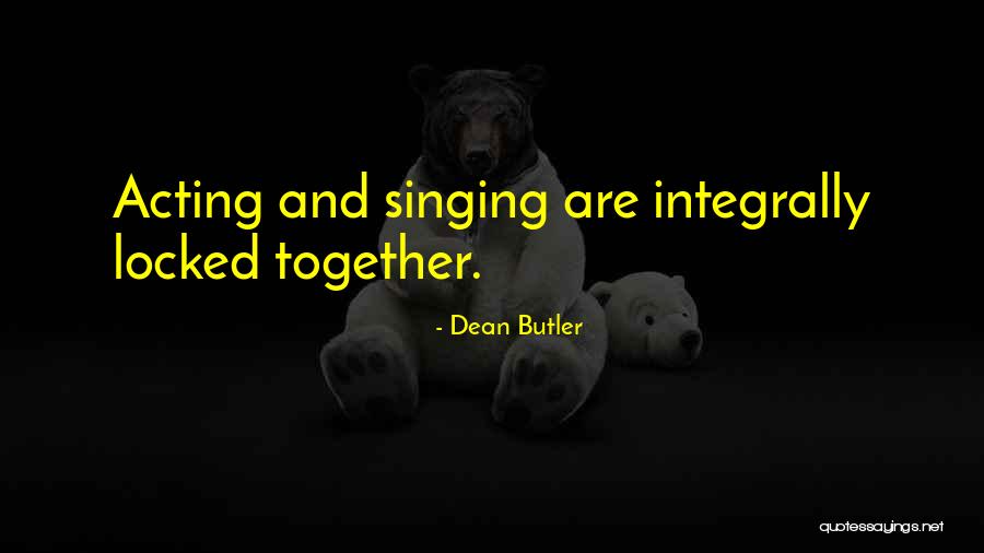 Locked Together Quotes By Dean Butler