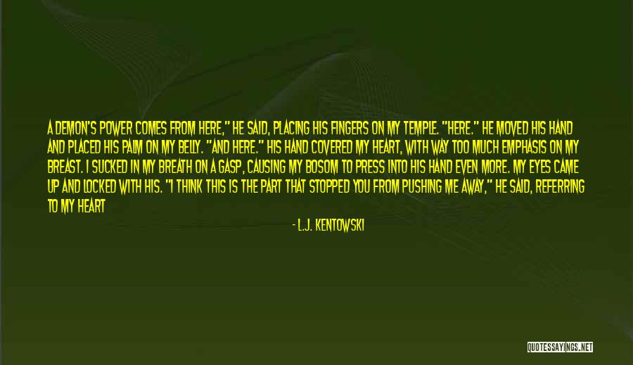 Locked Up Heart Quotes By L.J. Kentowski Locked Up Heart Quotes By L.J. Kentowski