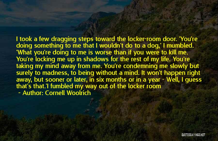Locker Room Door Quotes By Cornell Woolrich