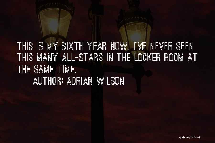 Locker Room Quotes By Adrian Wilson