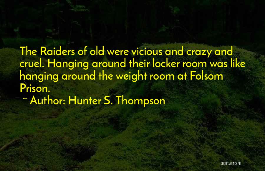 Locker Room Quotes By Hunter S. Thompson