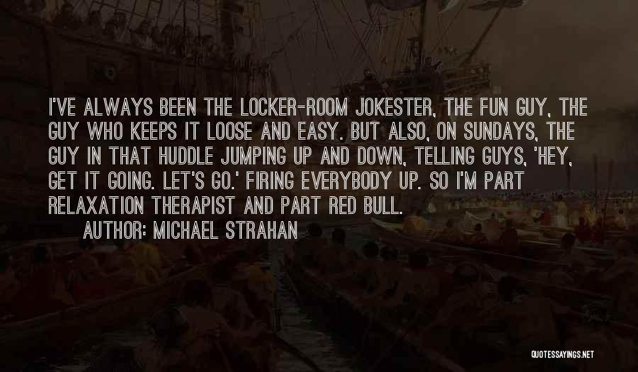 Locker Room Quotes By Michael Strahan