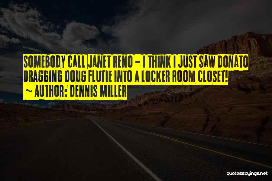 Lockers Quotes By Dennis Miller