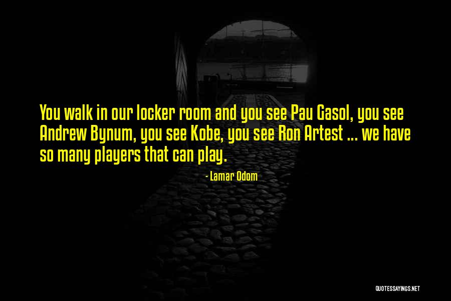 Lockers Quotes By Lamar Odom