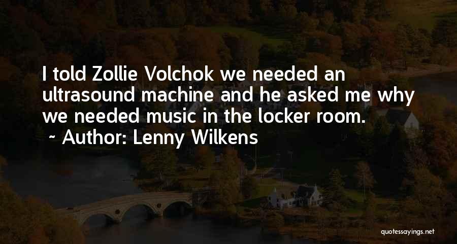 Lockers Quotes By Lenny Wilkens