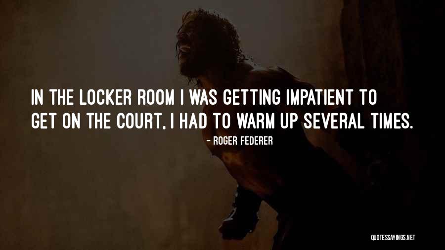 Lockers Quotes By Roger Federer