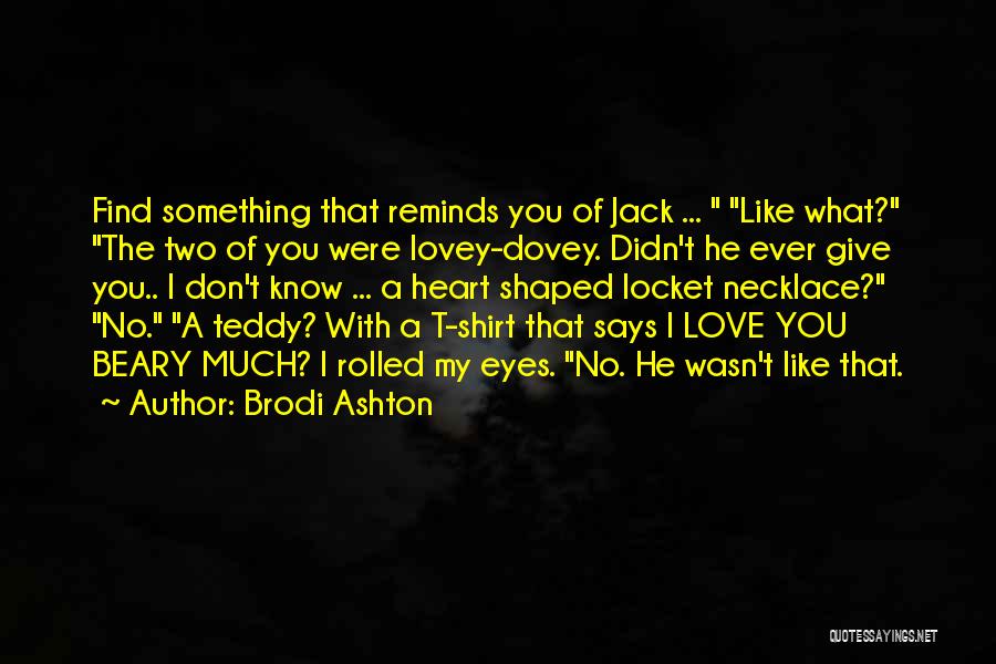 Locket Love Quotes By Brodi Ashton