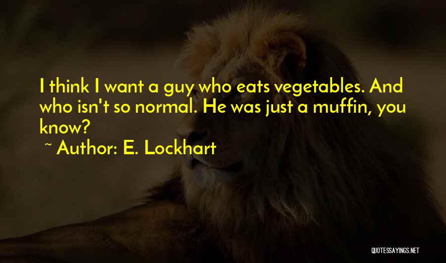 Lockhart Quotes By E. Lockhart