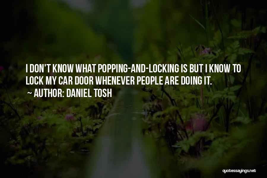 Locking Doors Quotes By Daniel Tosh