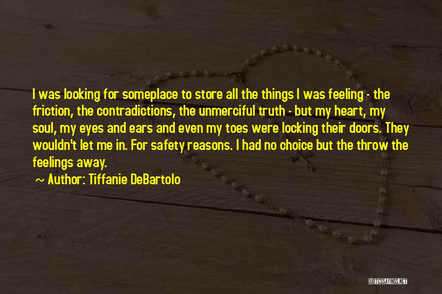 Locking My Heart Away Quotes By Tiffanie DeBartolo