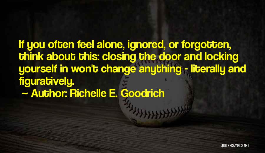 Locking Yourself Out Quotes By Richelle E. Goodrich