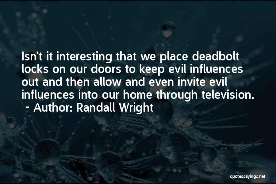 Locks And Doors Quotes By Randall Wright