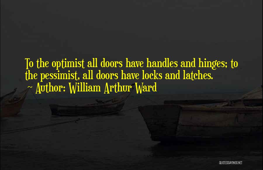 Locks And Doors Quotes By William Arthur Ward