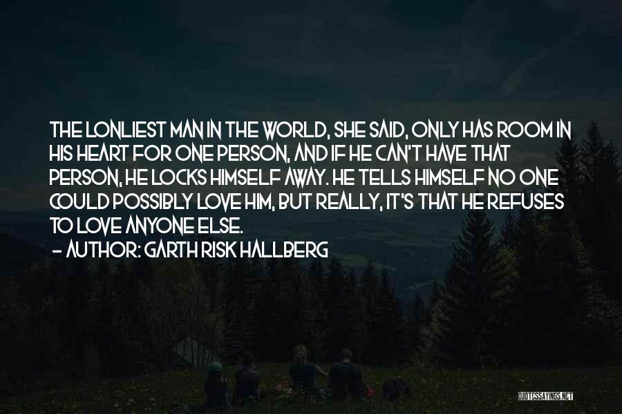 Locks And Love Quotes By Garth Risk Hallberg