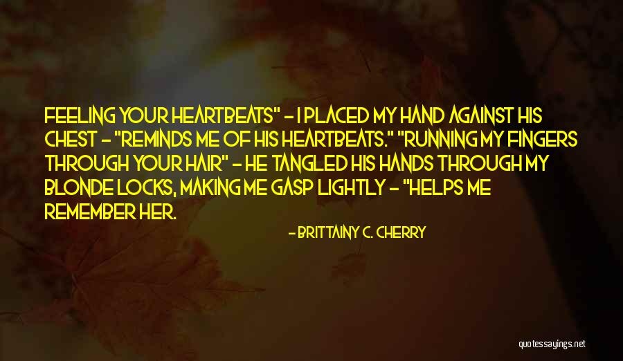 Locks Of Hair Quotes By Brittainy C. Cherry