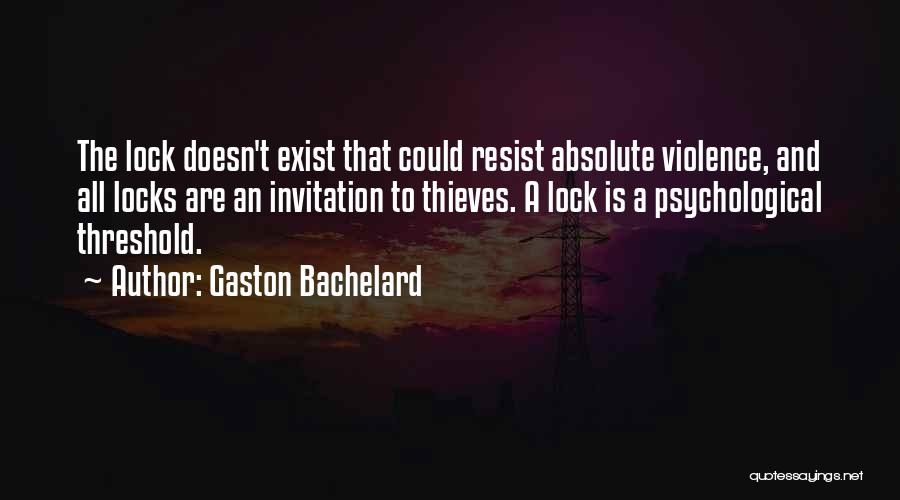 Locks Quotes By Gaston Bachelard