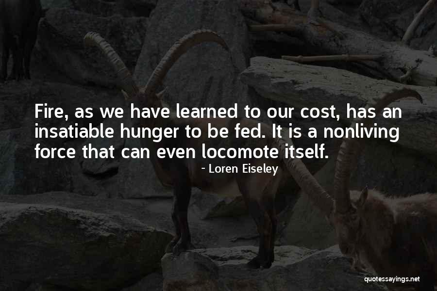 Locomote Quotes By Loren Eiseley Locomote Quotes By Loren Eiseley