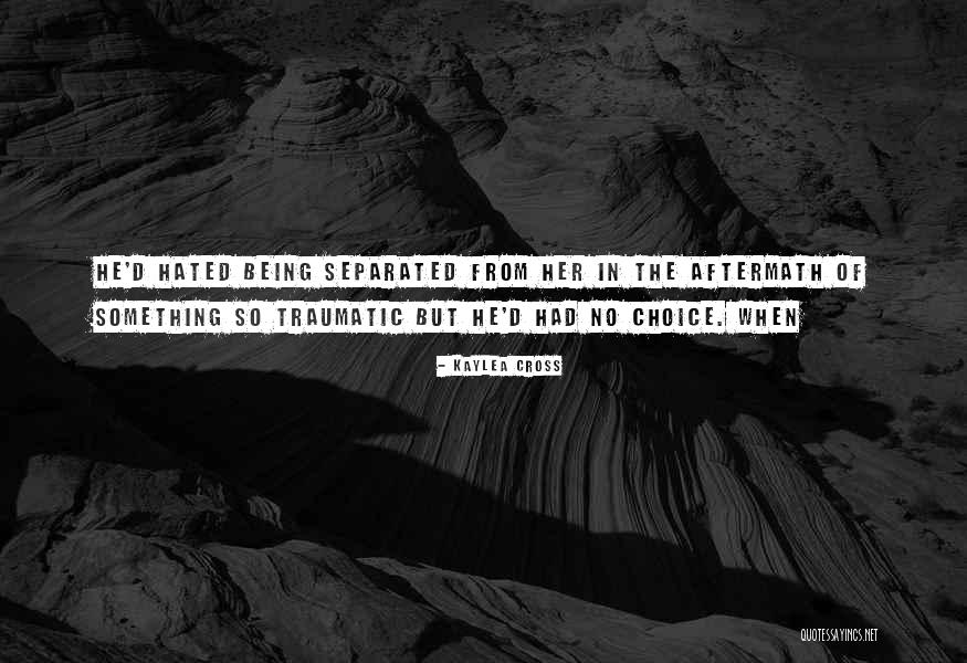 Locomotiva Cu Aburi Quotes By Kaylea Cross Locomotiva Cu Aburi Quotes By Kaylea Cross