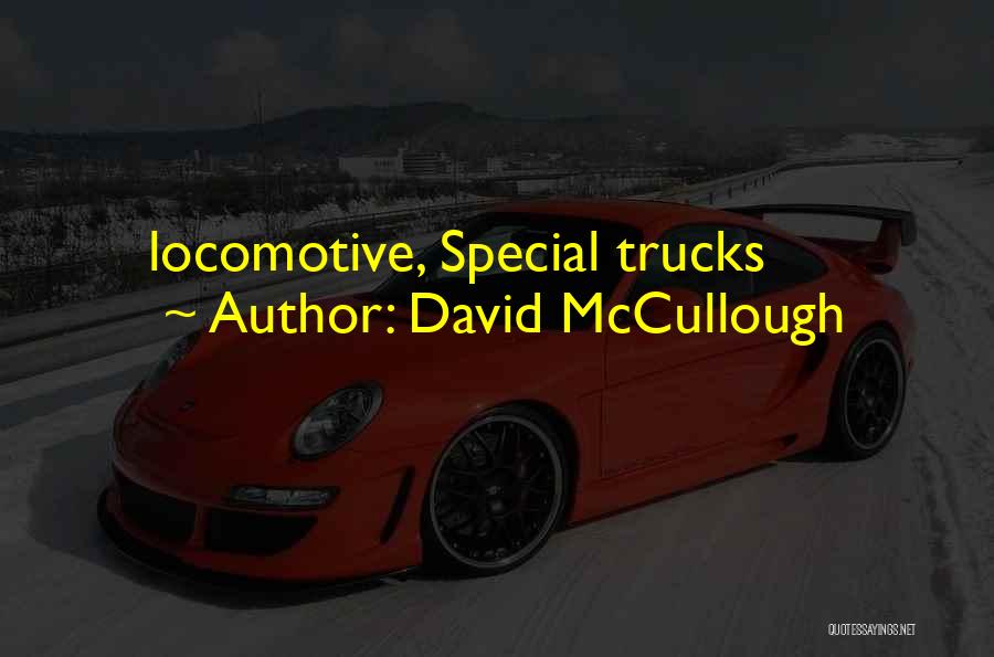 Locomotive Quotes By David McCullough