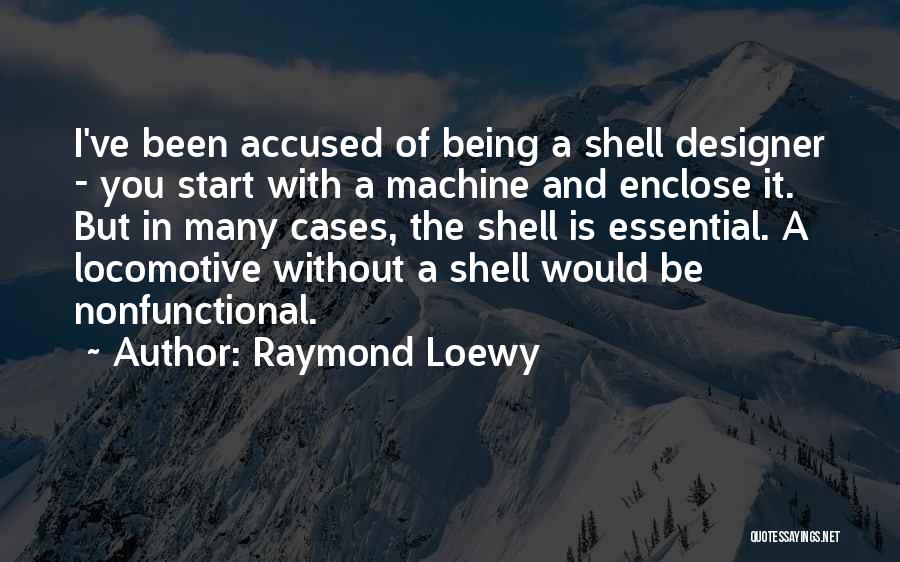 Locomotive Quotes By Raymond Loewy