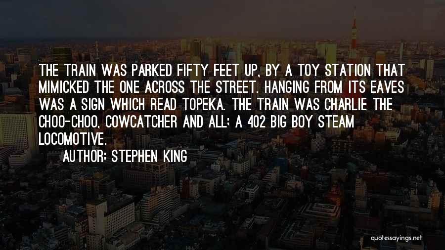 Locomotive Quotes By Stephen King