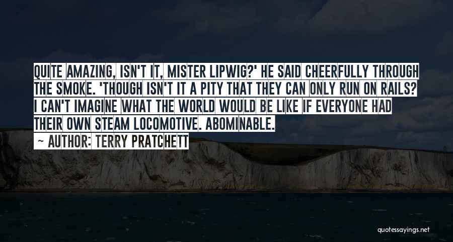 Locomotive Quotes By Terry Pratchett