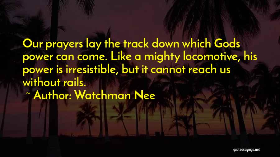 Locomotive Quotes By Watchman Nee