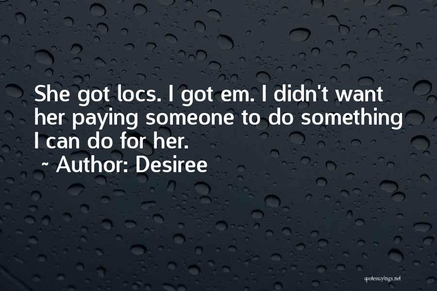 Locs Quotes By Desiree