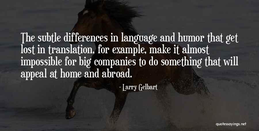 Locuitorii Elvetiei Quotes By Larry Gelbart Locuitorii Elvetiei Quotes By Larry Gelbart