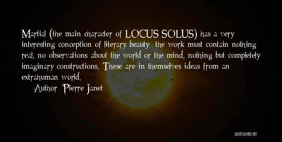 Locus Solus Quotes By Pierre Janet