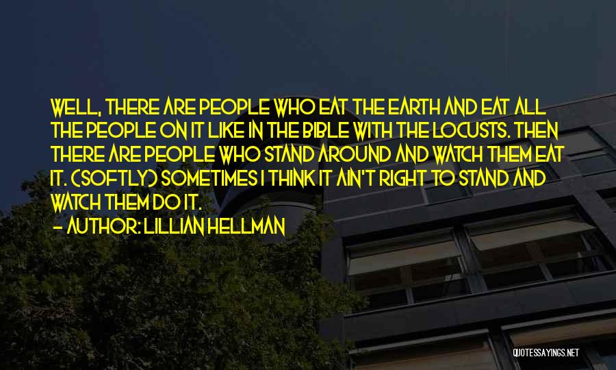 Locusts Quotes By Lillian Hellman