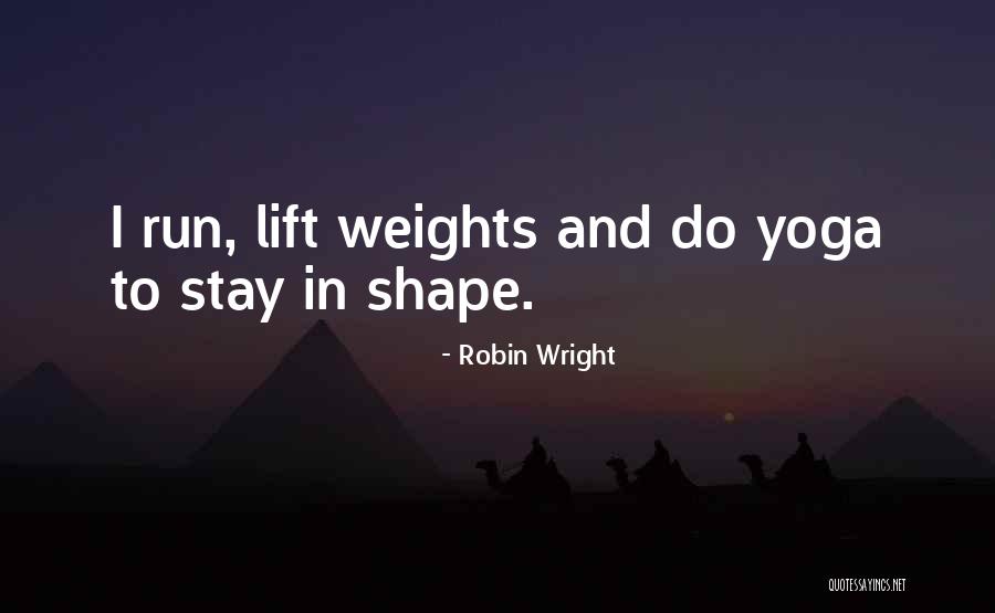 Lodanos Shoe Quotes By Robin Wright Lodanos Shoe Quotes By Robin Wright
