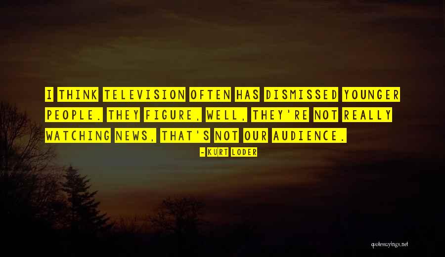 Loder Quotes By Kurt Loder Loder Quotes By Kurt Loder
