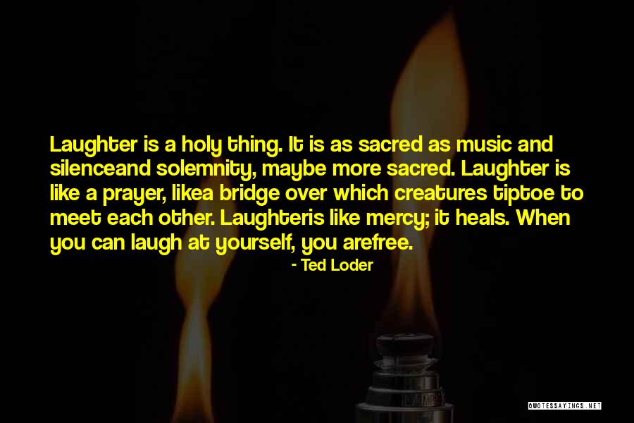Loder Quotes By Ted Loder Loder Quotes By Ted Loder