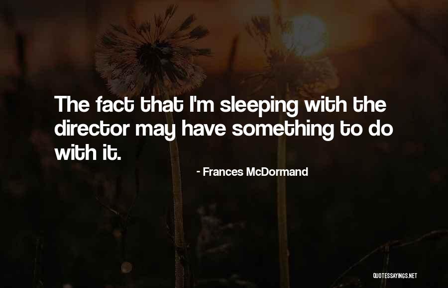 Lodge Poles Lowes Quotes By Frances McDormand Lodge Poles Lowes Quotes By Frances McDormand