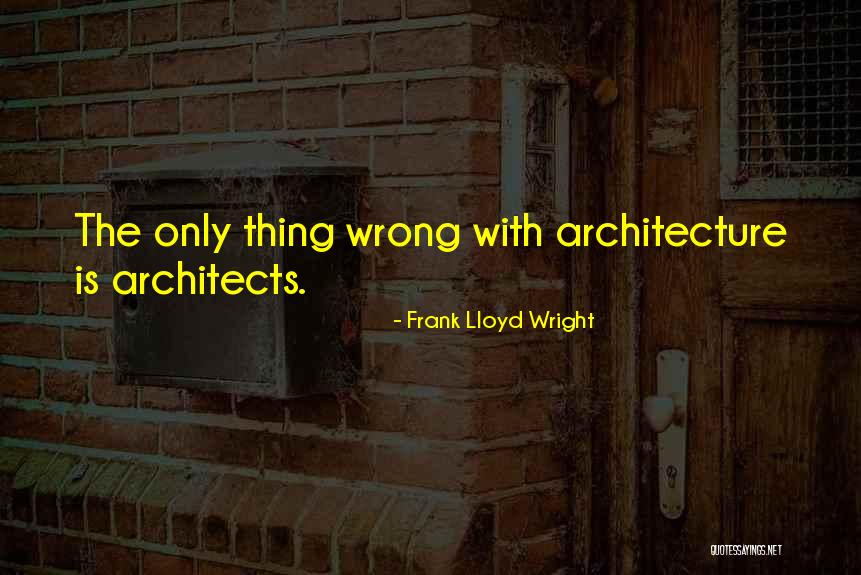 Loding Quotes By Frank Lloyd Wright Loding Quotes By Frank Lloyd Wright