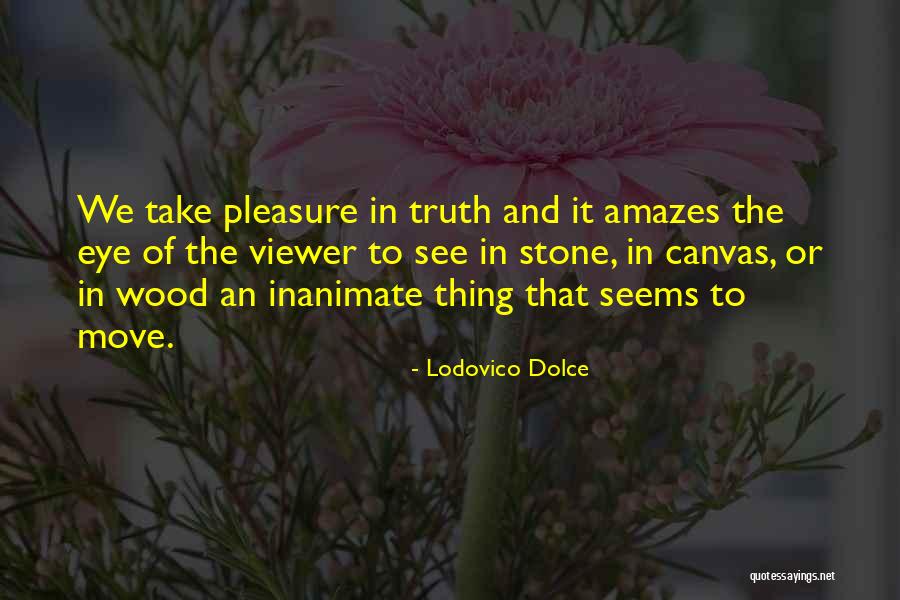 Lodovico Dolce Quotes 1273366