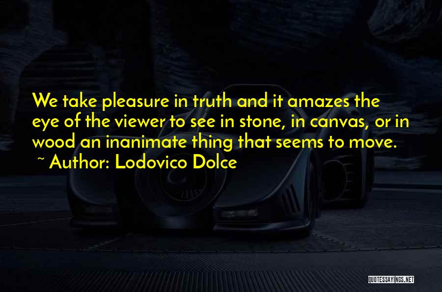 Lodovico Quotes By Lodovico Dolce